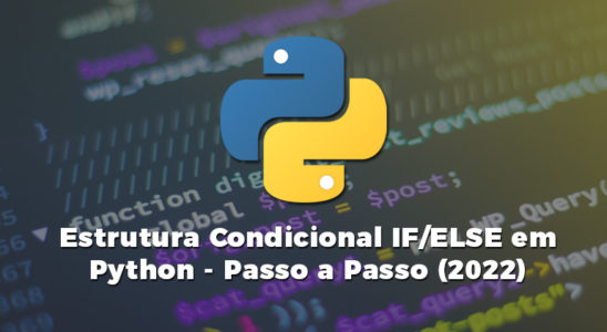 Estrutura Condicional IF/ELSE em Python - Passo a Passo