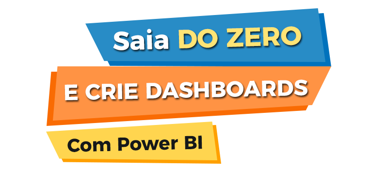 Saia DO ZERO e CRIE DASHBOARDS